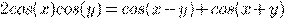 2cos(x)cos(y) = cos(x-y)+cos(x+y)
